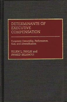 Hardcover Determinants of Executive Compensation: Corporate Ownership, Performance, Size, and Diversification Book