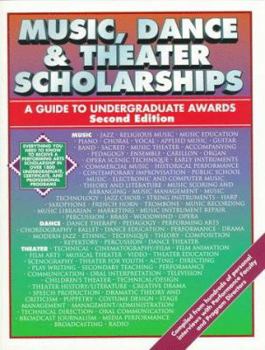 Paperback Music, Dance & Theater Scholarships: A Guide to Undergraduate Awards Book