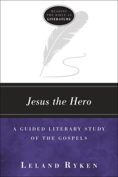 Paperback Jesus the Hero: A Guided Literary Study of the Gospels Book