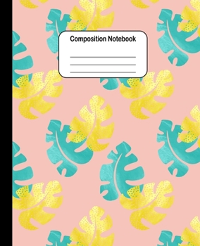 Paperback Composition Notebook - Yellow and Green Tropical Leaves Pattern: College Ruled Blank Lined Cute Notebooks for Girls Women Teens Kids School Writing No Book