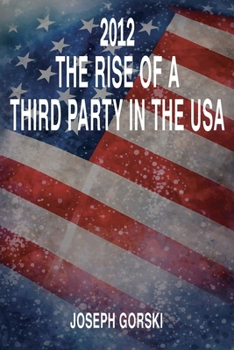 Paperback 2012, the Rise of a Third Party in the US [Large Print] Book