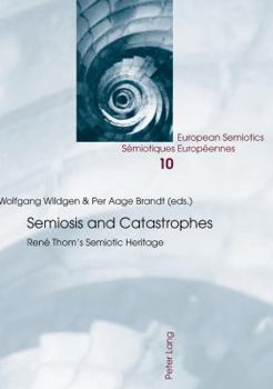 Paperback Semiosis and Catastrophes: René Thom's Semiotic Heritage Book