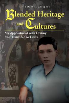 Paperback Blended Heritage and Cultures: My Appointment with Destiny from Natividad to Dover Book