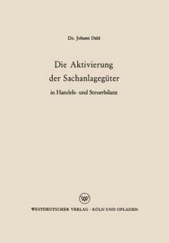 Paperback Die Aktivierung Der Sachanlagegüter in Handels- Und Steuerbilanz [German] Book