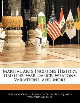 Paperback Martial Arts Includes History, Timeline, War Dance, Weapons, Variations, and More Book