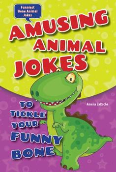 Library Binding Amusing Animal Jokes to Tickle Your Funny Bone Book