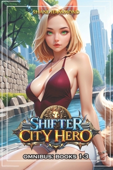 Shifter City Hero Omnibus: Books 1-3