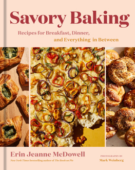 Hardcover Savory Baking: Recipes for Breakfast, Dinner, and Everything in Between Book