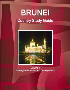 Paperback Brunei Country Study Guide Volume 1 Strategic Information and Developments Book