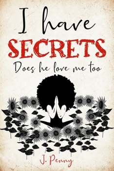 Paperback I Have Secrets: Does He Love Me Too Book