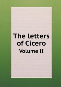 Paperback The Letters of Cicero Volume II Book