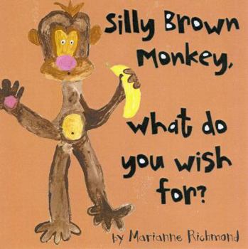 Board book Silly Brown Monkey, What Do You Wish For? Book