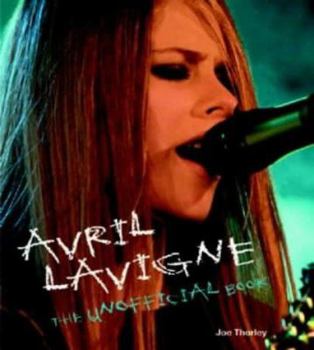 Hardcover Avril LaVigne: The Unofficial Book