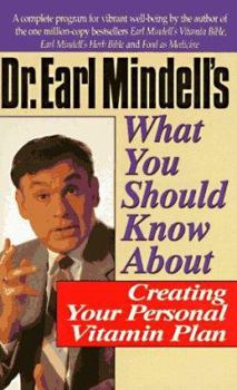 Paperback Dr. Earl Mindell's What You Should Know about Creating Your Personal Vitamin Plan Book