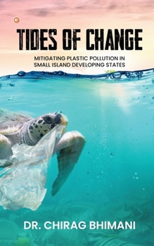 Paperback Tides of Change: Mitigating Plastic Pollution in Small Island Developing States Book
