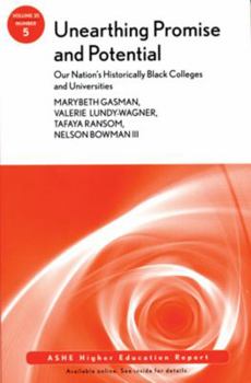 Paperback Unearthing Promise and Potential: Our Nation's Historically Black Colleges and Universities: Ashe Higher Education Report, Volume 35, Number 5 Book