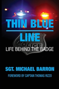 Paperback Thin Blue Line: Life Behind the Badge Book