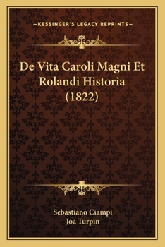 Paperback De Vita Caroli Magni Et Rolandi Historia (1822) [Latin] Book