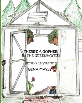 Paperback There's A Gopher In The Greenhouse! Book