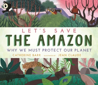 Paperback Let's Save the Amazon: Why we must protect our planet Book