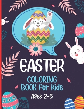 Paperback Easter Coloring Book For Kids Ages 2-5: Funny And Amazing Easter Coloring Book - Makes a perfect gift for Easter Book