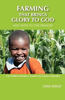 Paperback Farming that Brings Glory to God and Hope to the Hungry Book