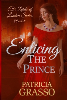 Enticing the Prince - Book #8 of the Douglas / Kazanovs /  Flambeau Sisters 