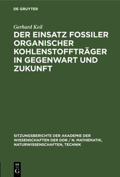 Hardcover Der Einsatz Fossiler Organischer Kohlenstoffträger in Gegenwart Und Zukunft [German] Book