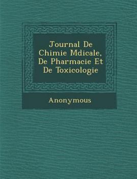 Paperback Journal de Chimie M Dicale, de Pharmacie Et de Toxicologie [French] Book