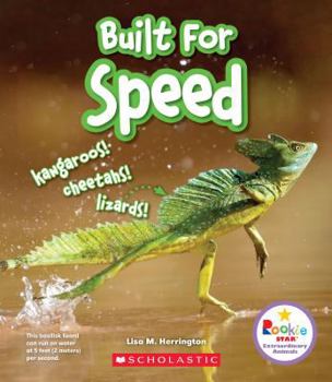 Hardcover Built for Speed: Kangaroos! Cheetahs! Lizards! (Rookie Star: Extraordinary Animals) Book