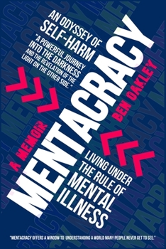 MENTACRACY: Living under the Rule of Mental Illness (An Odyssey of Self-harm)