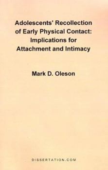 Paperback Adolescents' Recollection of Early Physical Contact: Implications for Attachment and Intimacy Book