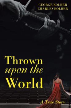 Paperback Thrown upon the World: A True Story Book