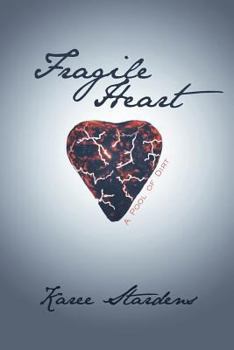 Paperback Fragile Heart: A Pool of Dirt Book