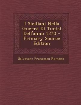 Paperback I Siciliani Nella Guerra Di Tunisi Dell'anno 1270 [Italian] Book