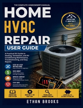 Paperback Home HVAC Repair User Guide: A Practical DIY Guide to Heating, Ventilation, and Air Conditioning Maintenance, Troubleshooting, and Easy Repairs Book