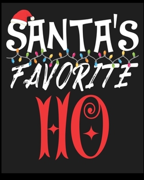 Paperback Santa's Favorite Ho: Lined Notebook Journal Diary, Composition Book, Journal, Doodling, Sketching, Notes, Gift for Birthday, Halloween, Chr Book