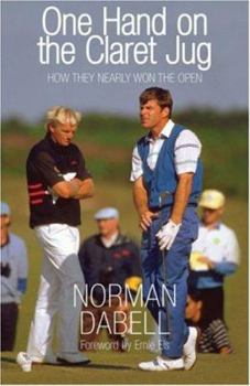 Paperback One Hand on the Claret Jug: How They Nearly Won the Open Book