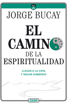 El camino de la espiritualidad: Llegar a la cima y seguir subiendo - Book #5 of the Hojas de ruta