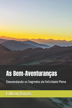 Paperback As Bem-Aventuranças: Desvendando os Segredos da Felicidade Plena [Portuguese] Book