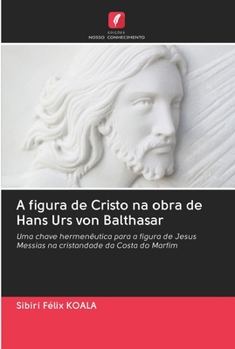 Paperback A figura de Cristo na obra de Hans Urs von Balthasar [Portuguese] Book