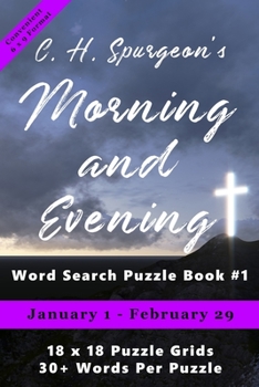 Paperback C.H. Spurgeon's Morning and Evening Word Search Puzzle Book #1 (6 x 9): January 1st to February 29th [Large Print] Book