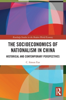 Paperback The Socioeconomics of Nationalism in China: Historical and Contemporary Perspectives Book