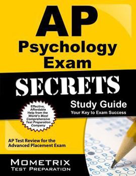 AP Psychology Exam Secrets Study Guide: AP Test Review for the Advanced Placement Exam