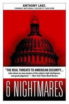 Paperback Six Nightmares: Real Threats in a Dangerous World and How America Can Meet Them Book