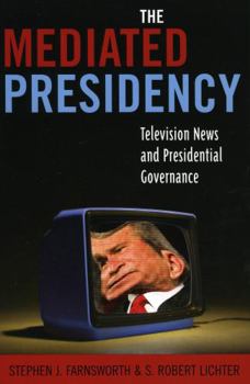 Paperback The Mediated Presidency: Television News and Presidential Governance Book