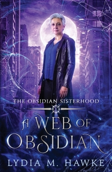 A Web of Obsidian (The Obsidian Sisterhood) - Book #1 of the Obsidian Sisterhood