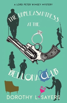 The Unpleasantness at the Bellona Club - Book #4 of the Lord Peter Wimsey