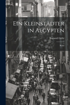 Paperback Ein Kleinstädter in Aegypten: Reise [German] Book