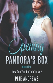 Paperback Opening Pandora's Box 5 - How Can You Do This To Me? Book